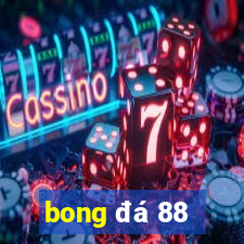 bong đá 88