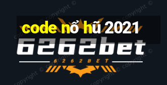 code nổ hũ 2021