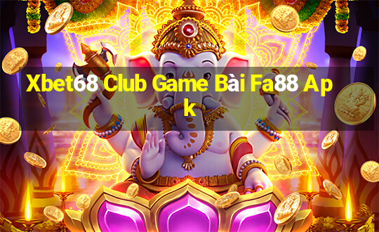 Xbet68 Club Game Bài Fa88 Apk