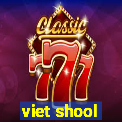 viet shool