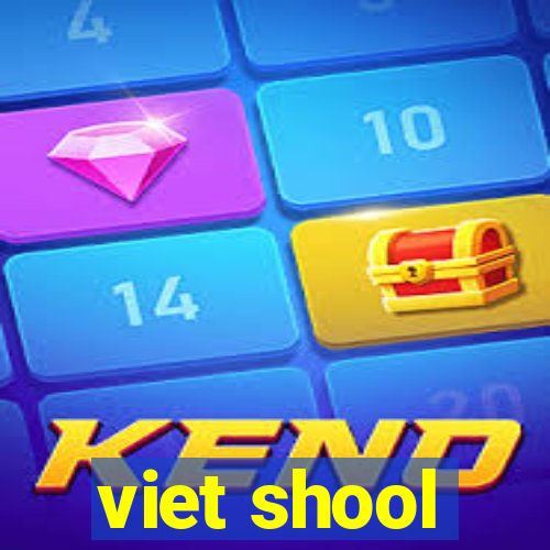 viet shool