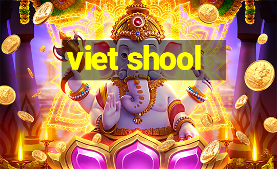 viet shool