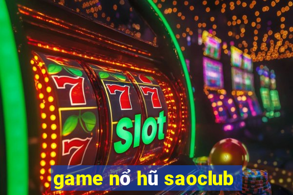 game nổ hũ saoclub