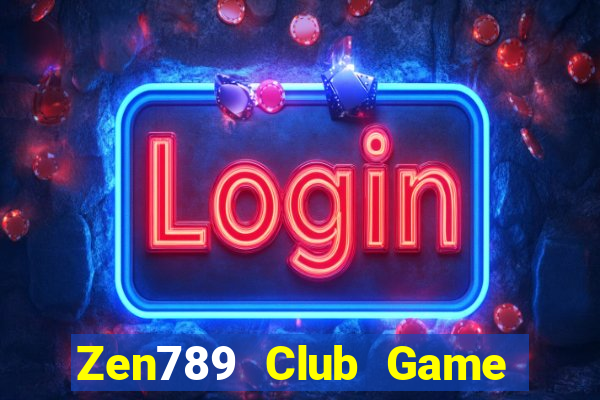 Zen789 Club Game Bài Phái Mạnh