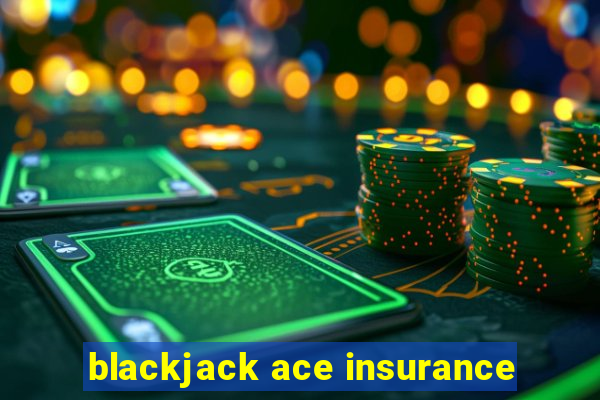 blackjack ace insurance