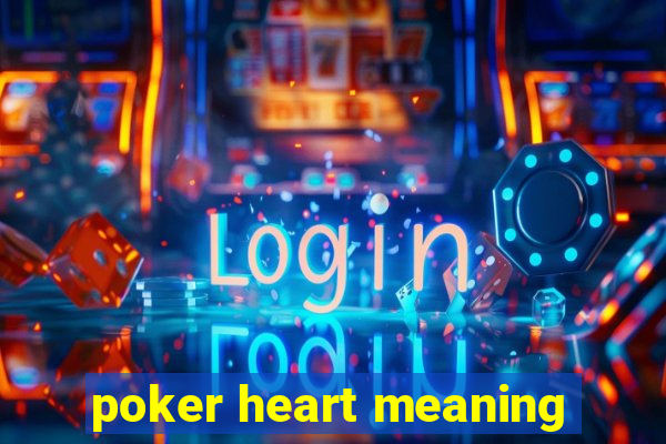 poker heart meaning