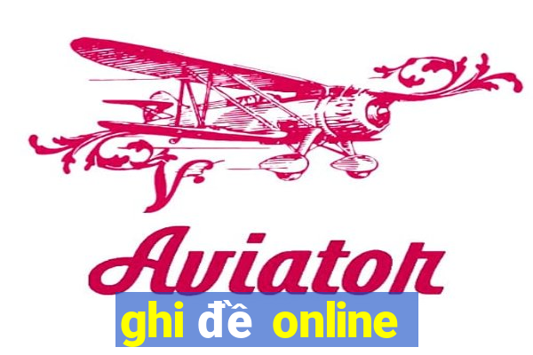 ghi đề online