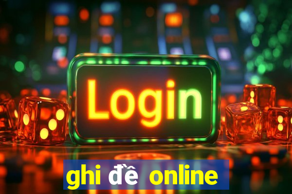 ghi đề online