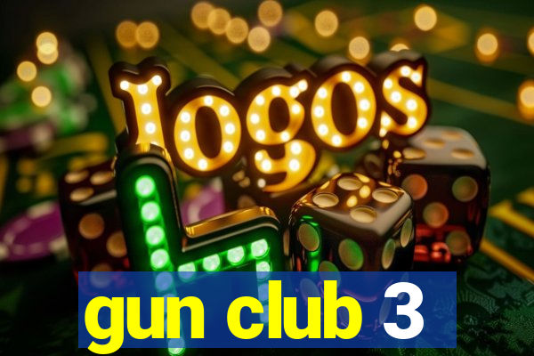 gun club 3