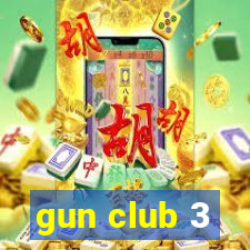 gun club 3