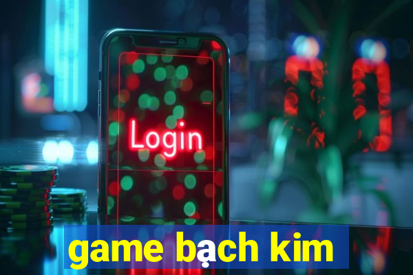 game bạch kim