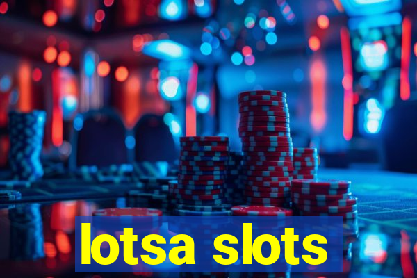 lotsa slots