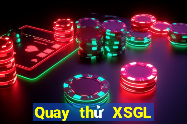 Quay thử XSGL ngày 20