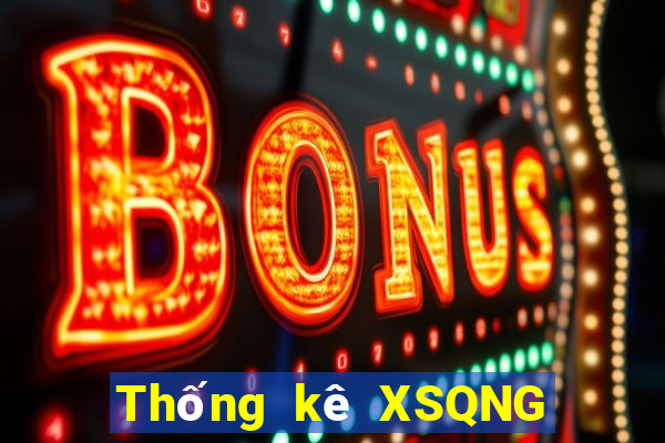 Thống kê XSQNG hôm nay