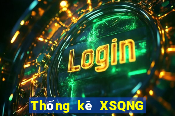 Thống kê XSQNG hôm nay