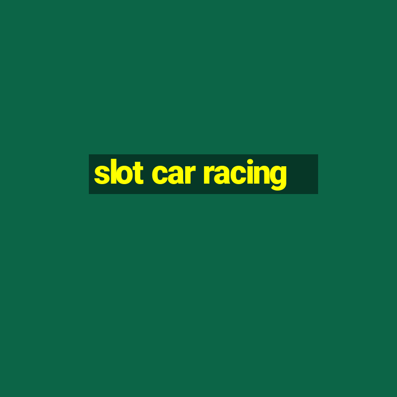 slot car racing