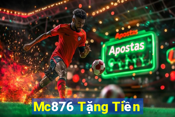 Mc876 Tặng Tiền