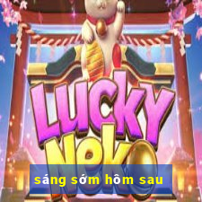 sáng sớm hôm sau