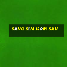 sáng sớm hôm sau