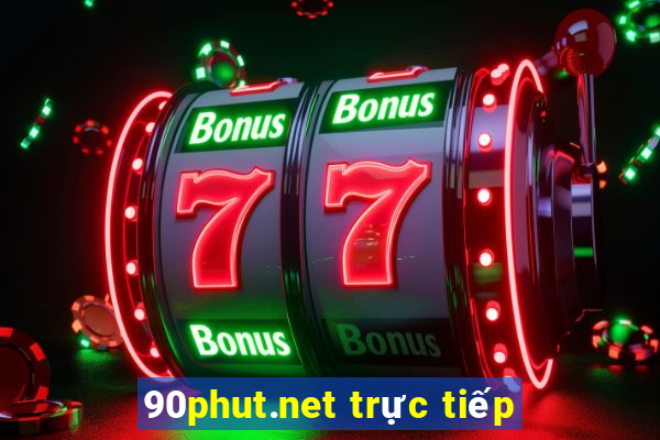 90phut.net trực tiếp