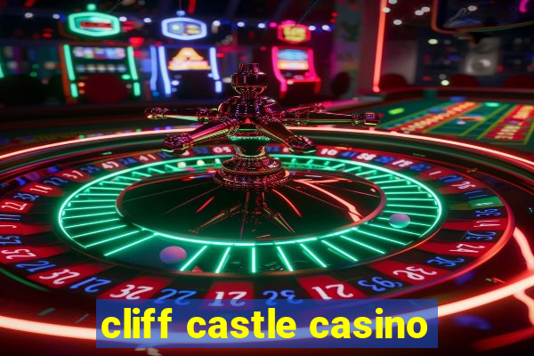 cliff castle casino