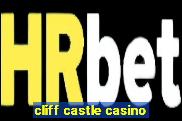 cliff castle casino