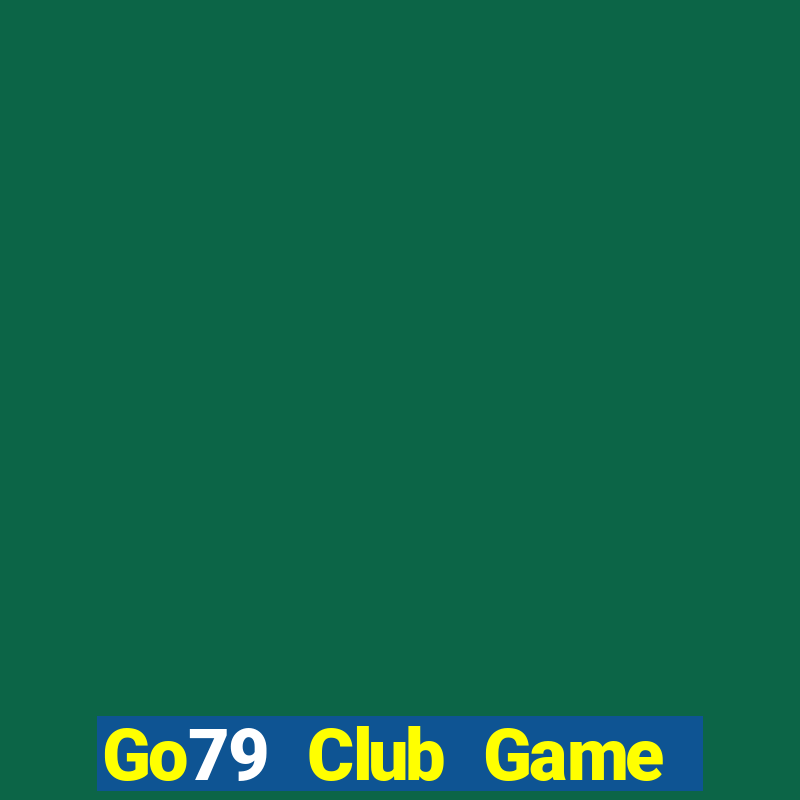 Go79 Club Game Bài Online Uy Tín