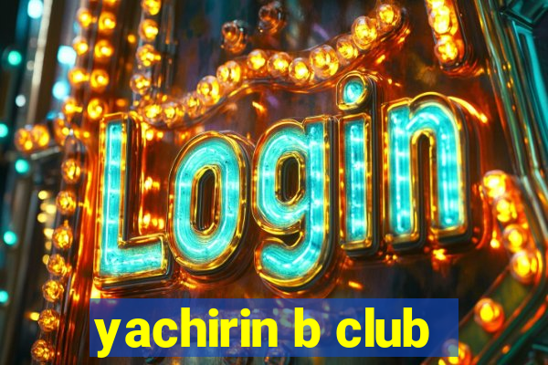 yachirin b club