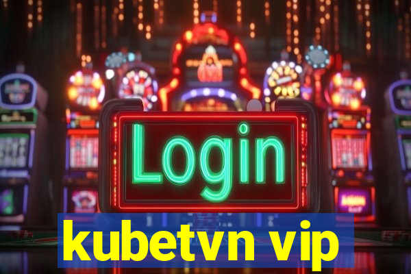 kubetvn vip