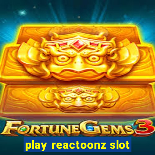 play reactoonz slot