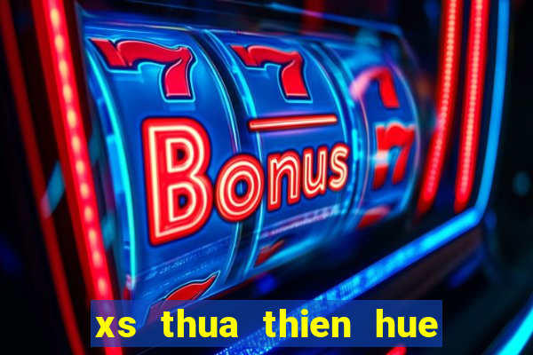 xs thua thien hue hom nay