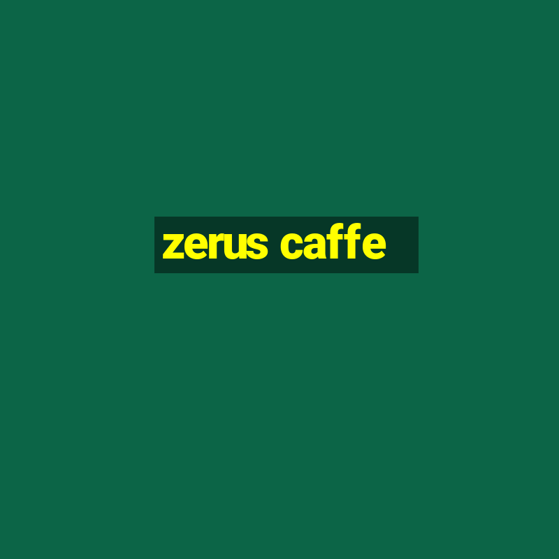 zerus caffe