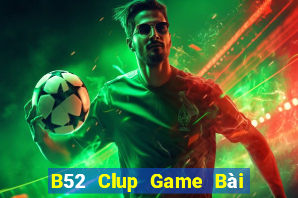 B52 Clup Game Bài Xóc Đĩa