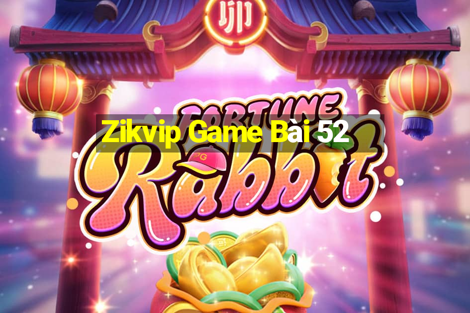 Zikvip Game Bài 52