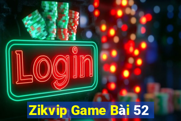 Zikvip Game Bài 52