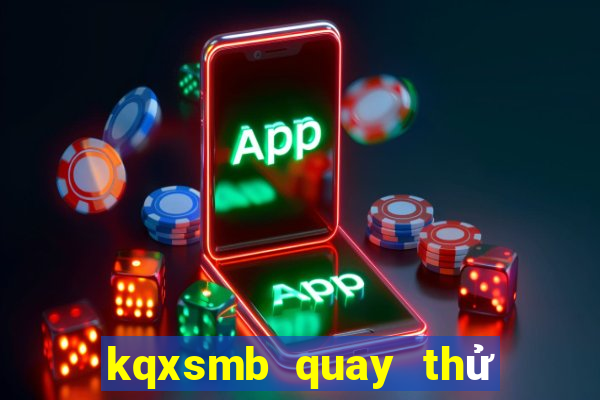 kqxsmb quay thử hôm nay