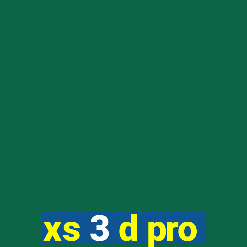 xs 3 d pro