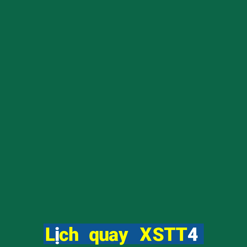 Lịch quay XSTT4 ngày 9