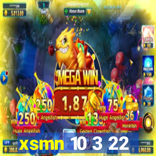 xsmn 10 3 22