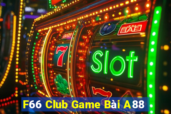 F66 Club Game Bài A88