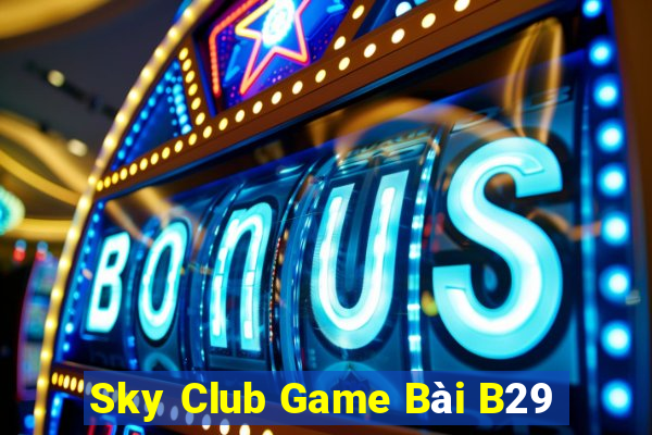 Sky Club Game Bài B29