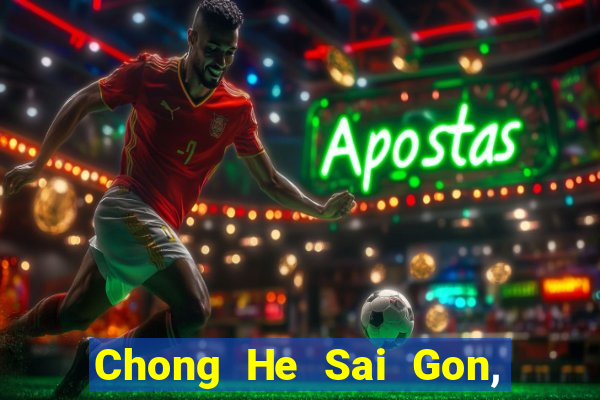 Chong He Sai Gon, Việt nam