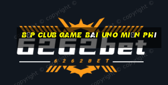 Bốp Club Game Bài Uno Miễn Phí