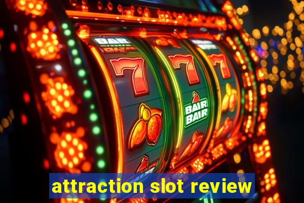 attraction slot review