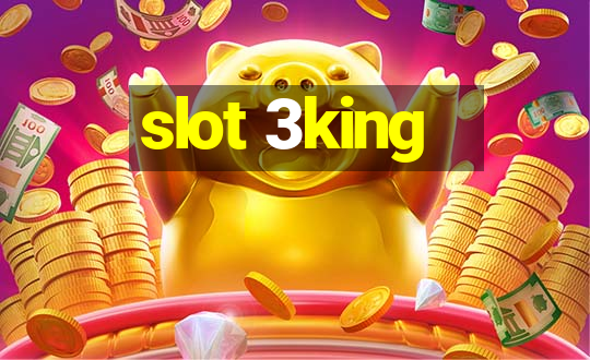 slot 3king