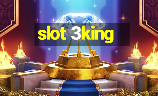 slot 3king