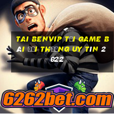 Tai Benvip Tải Game Bài Đổi Thưởng Uy Tín 2022