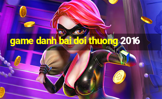 game danh bai doi thuong 2016