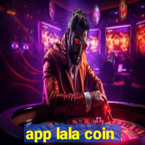 app lala coin