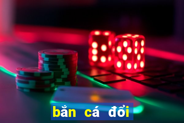 bắn cá đổi thưởng online 2020